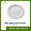 Đĩa giấy tròn 6 inch 15x15cm