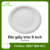 Đĩa giấy tròn 9 inch 23x23cm